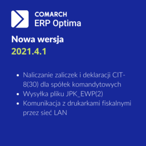 Nowa wersja Comarch ERP Optima 2021.4.1 już dostępna!