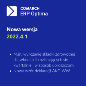 Nowa wersja Comarch ERP Optima 2022.4.1 – jest już dostępna!