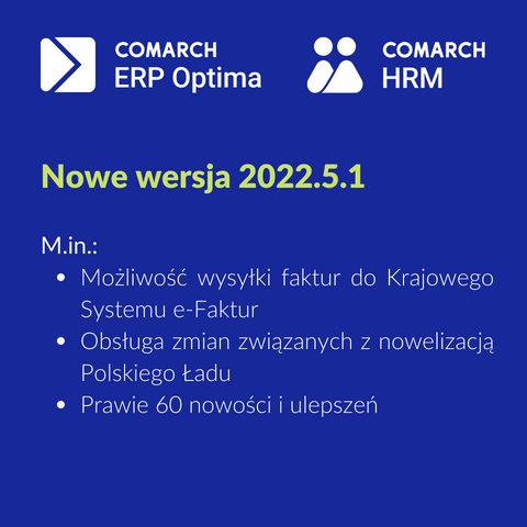 Nowa wersja 2022.5.1 – Comarch ERP Optima i Comarch HRM