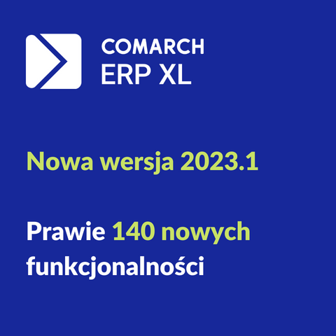 Nowa wersja Comarch ERP XL 2023.1
